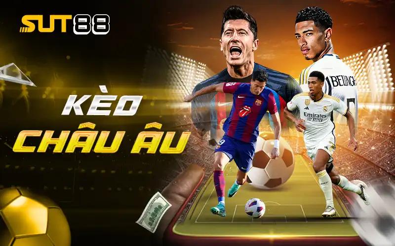Kèo Châu Âu – Cách Hiểu Đúng Để Dễ Dàng Chiến Thắng Hơn