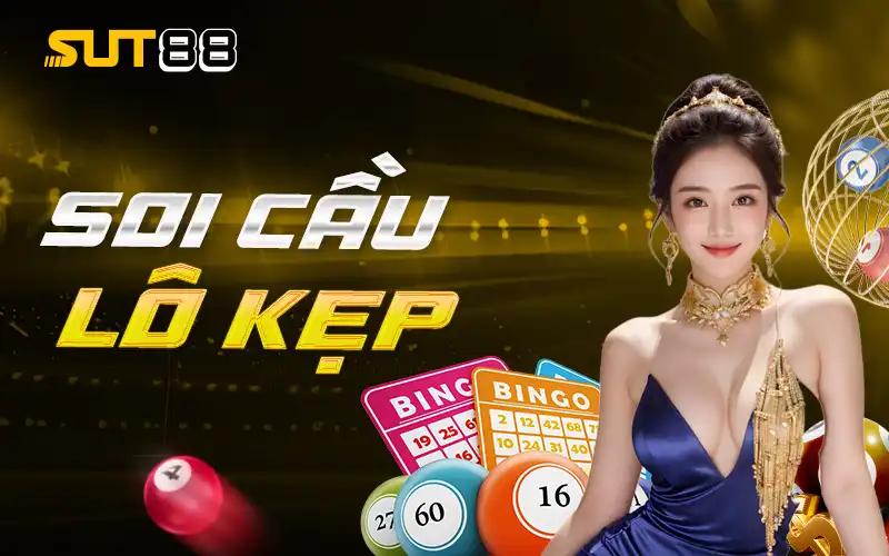 Soi Cầu Lô Kẹp - Bật Mí Phương Pháp Từ Cao Thủ Hàng Đầu
