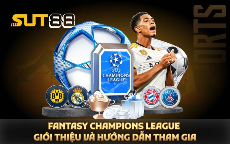 Fantasy Champions League - Giới Thiệu Và Hướng Dẫn Tham Gia